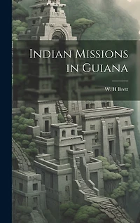 Indian Missions in Guiana