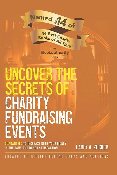 Uncover the Secrets of Charity Fundraising Events: Guaranteed to increase both your money in the bank and donor satisfaction