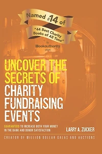 Uncover the Secrets of Charity Fundraising Events: Guaranteed to increase both your money in the bank and donor satisfaction
