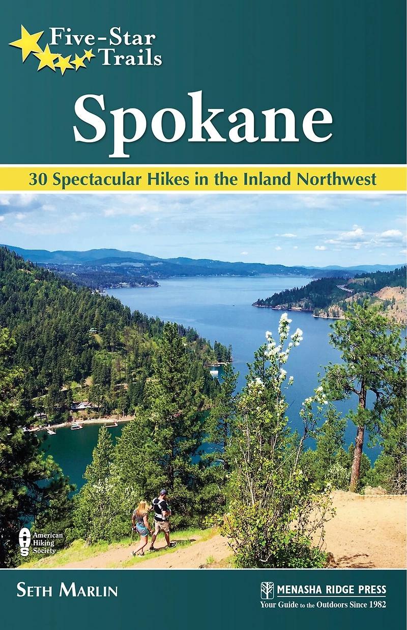 Five-star Trails: Spokane: 30 Spectacular Hikes In The Inland Northwest