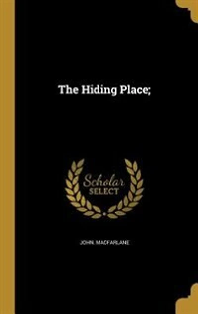 the Hiding Place: Or Sinner Found Christ (Classic Reprint)