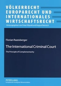 The International Criminal Court: The Principle of Complementarity