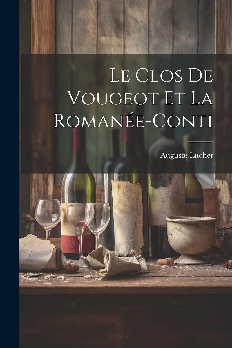 Le Clos de Vougeot et la Romanée-Conti