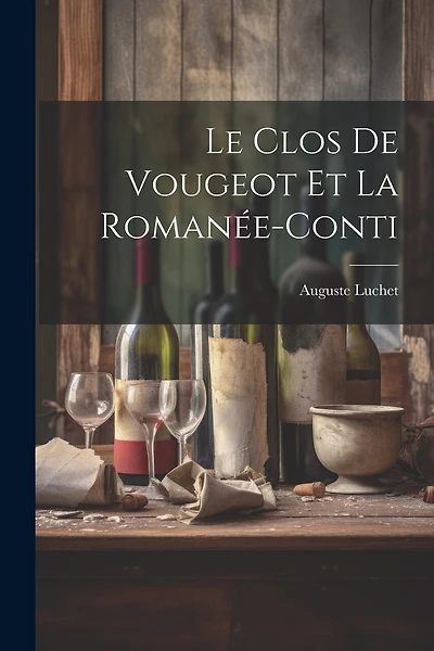 Le Clos de Vougeot et la Romanée-Conti