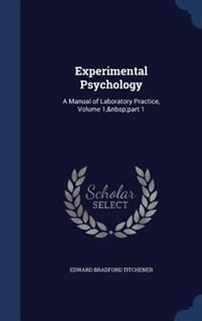 Experimental Psychology: A Manual of Laboratory Practice, Volume 1,&Nbsp;Part 1
