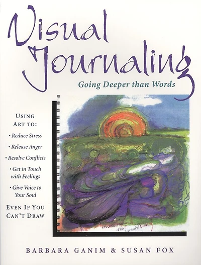 Visual Journaling: Going Deeper that Words