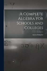 A Complete Algebra for Schools and Colleges