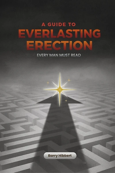 A Guide to Everlasting Erection