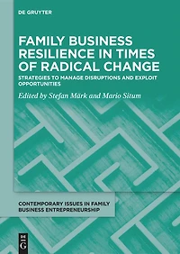 Family Business Resilience in Times of Radical Change: Strategies to Manage Disruptions and Exploit Opportunities