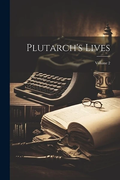 Plutarch's Lives; Volume 2