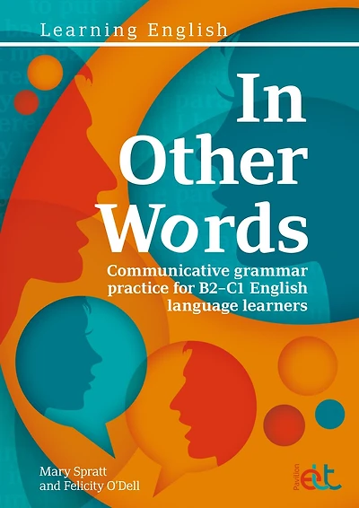 In Other Words: Comprehensive grammar practice for B2–C1 English language learners