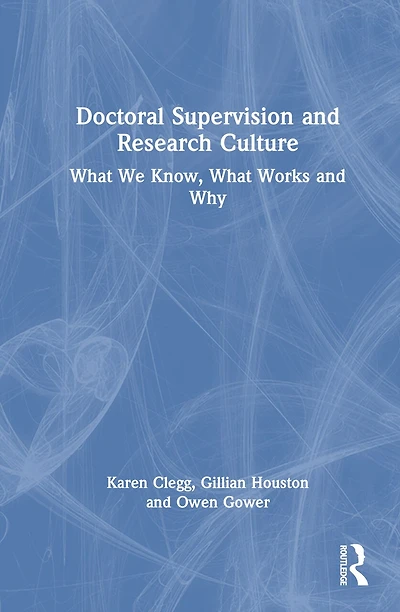 Doctoral Supervision and Research Culture: What We Know, Works Why