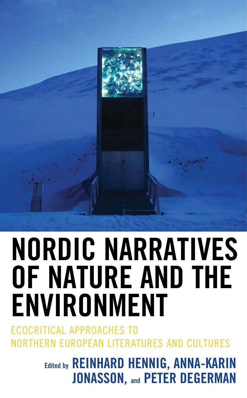 Nordic Narratives of Nature and the Environment: Ecocritical Approaches to Northern European Literatures Cultures