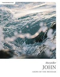 John - Storyteller - Bible Study Book: Signs of the Messiah