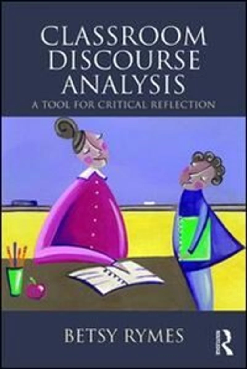 Classroom Discourse Analysis: A Tool For Critical Reflection