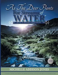 As the Deer Pants for Stream of Water: Book of Prayer and Meditations - 2nd Edition