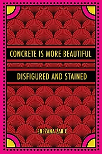 Concrete Is More Beautiful Disfigured and Stained