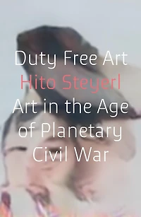 Duty Free Art: Art The Age Of Planetary Civil War