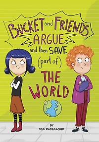 Bucket and Friends Argue Then Save (Part of) the World