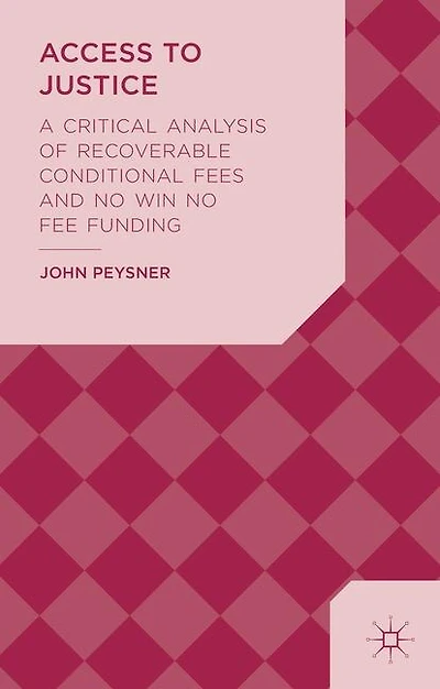 Access to Justice: A Critical Analysis of Recoverable Conditional Fees and No Win Fee Funding