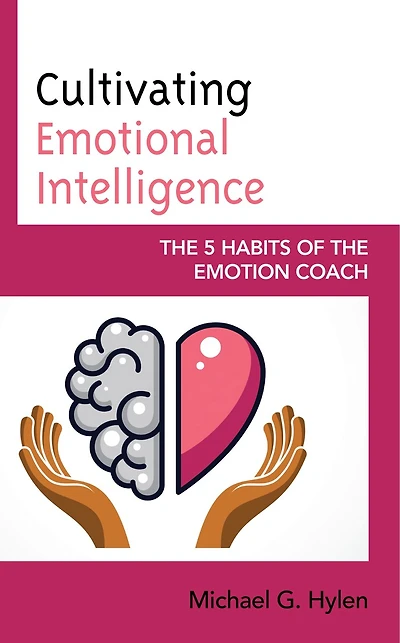 Cultivating Emotional Intelligence: the 5 Habits of Emotion Coach