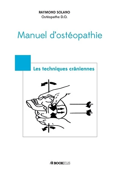 MANUEL D'OSTEOPATHIE- Les techniques crâniennes: LES TECHNIQUES CRANIENNES