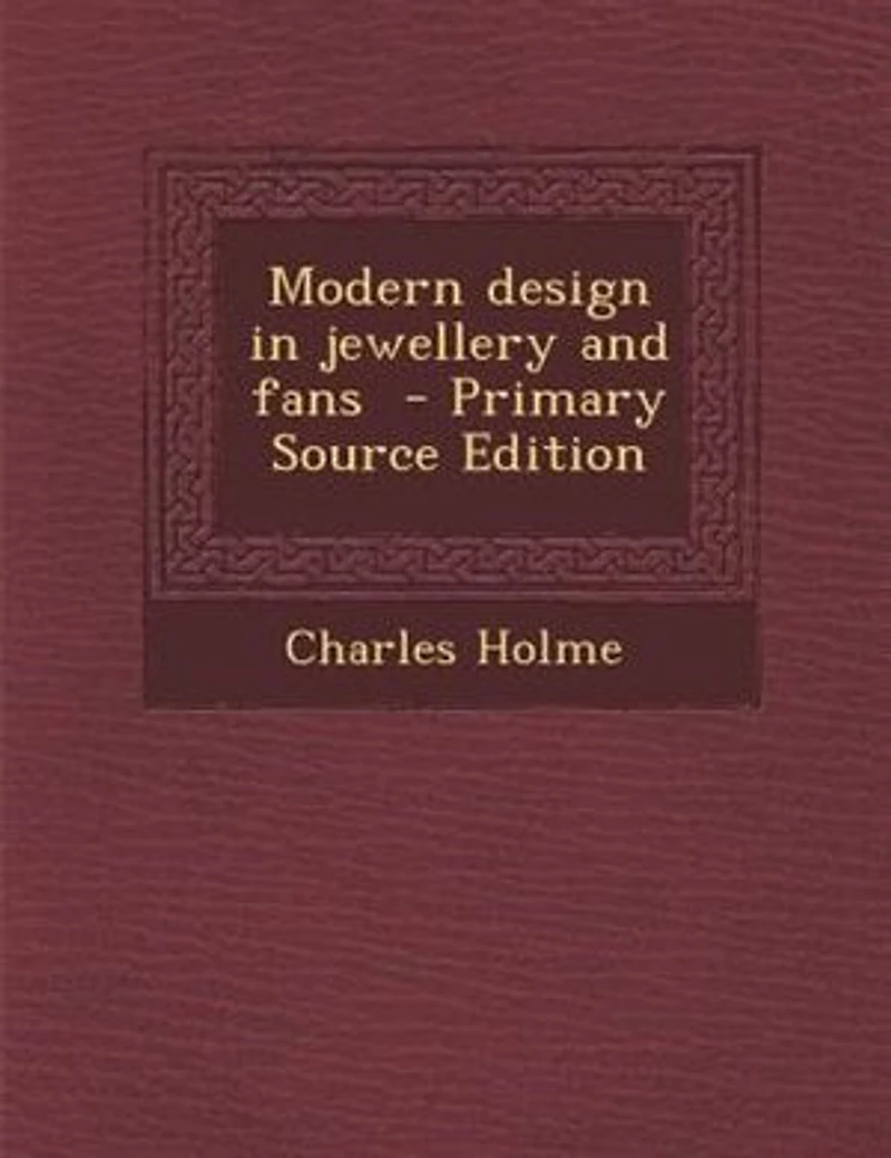 Modern Design Jewellery and Fans (Classic Reprint)