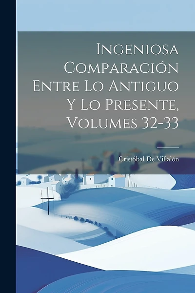 Ingeniosa Comparación Entre Lo Antiguo Y Lo Presente