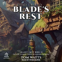 A Home Called Blade’s Rest: Low-Stakes Town Building LitRPG