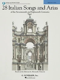 28 Italian Songs & Arias Of The 17th & 18th Centuries: Based On The Alessandro Parisotti Edition Medium Voice Book/audio