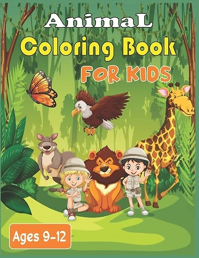Animal Coloring Book For Kids Ages 9-12: 40 Stress Relieving cute animals Patterns to color