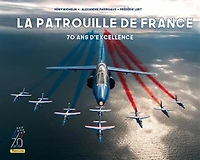 La Patrouille de France: 70 ans d'excellence