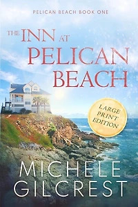 The Inn At Pelican Beach LARGE PRINT (Pelican Beach Book 1)
