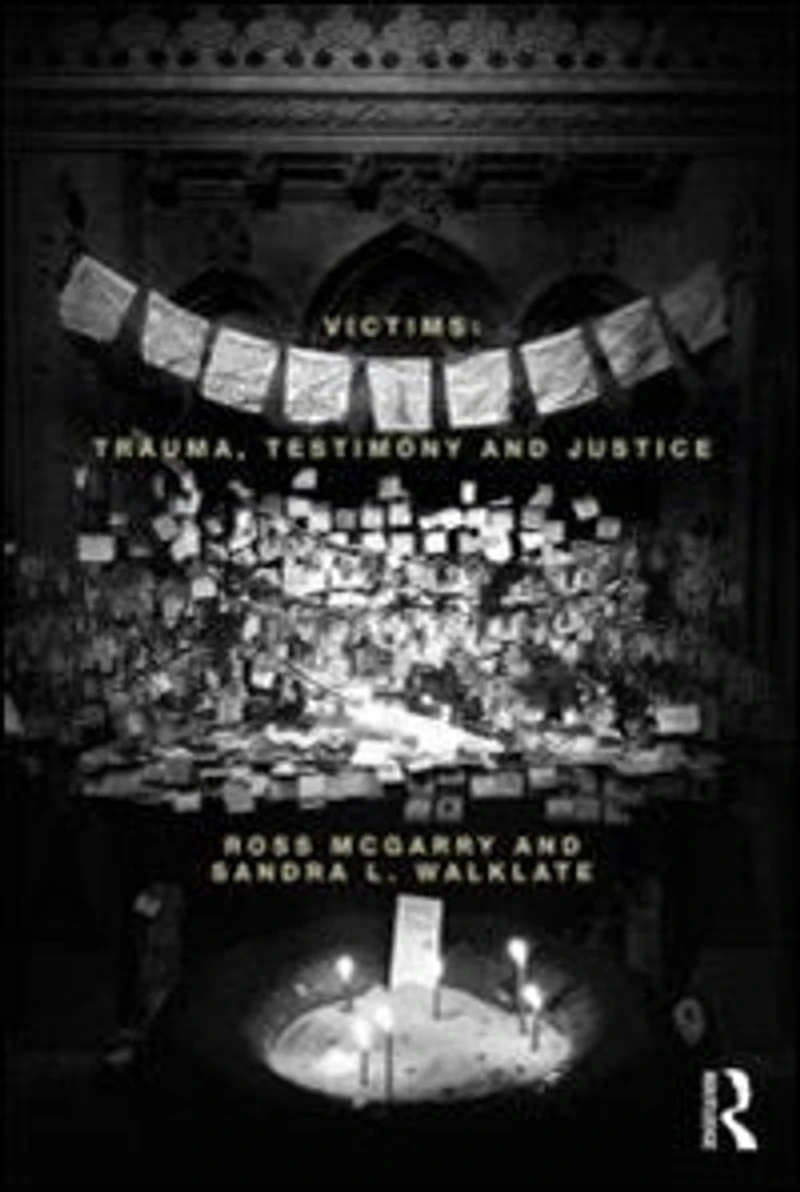 Victims: Trauma, Testimony And Justice