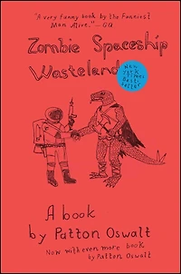 Zombie Spaceship Wasteland: A Book by Patton Oswalt