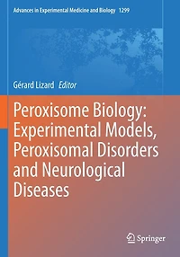 Peroxisome Biology: Experimental Models, Peroxisomal Disorders And Neurological Diseases