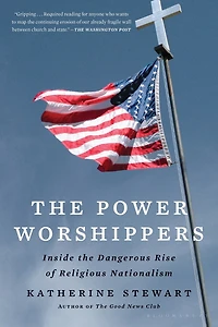the Power Worshippers: Inside Dangerous Rise of Religious Nationalism