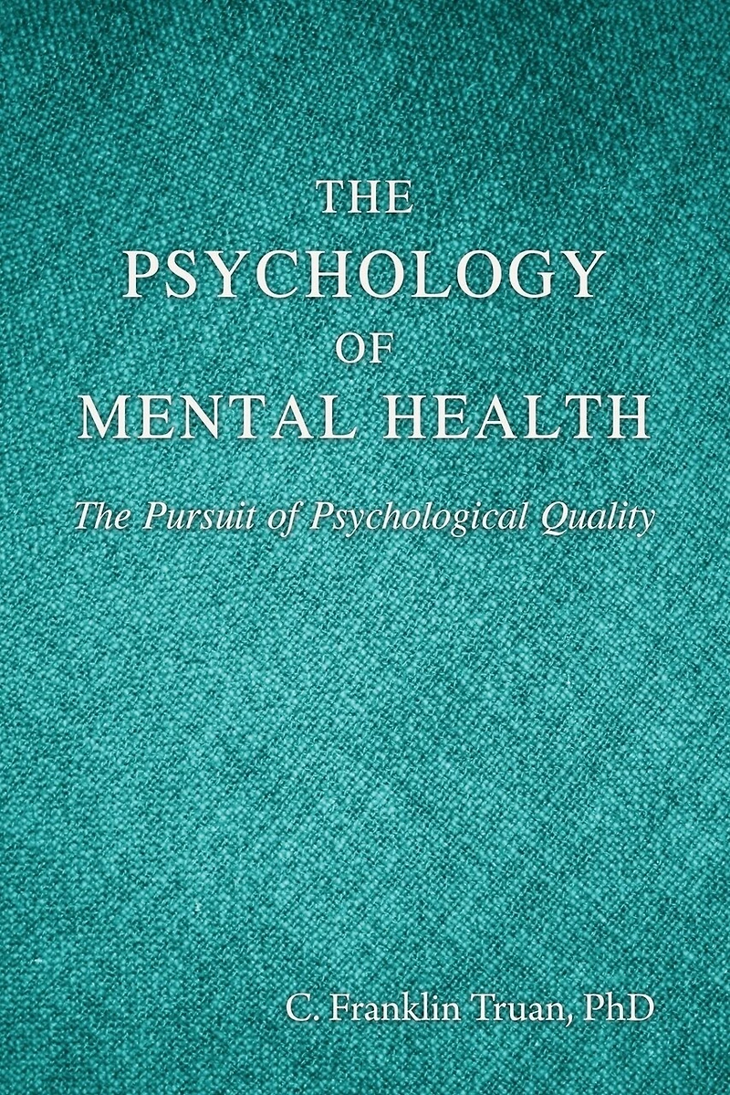 The Psychology of Mental Health: Pursuit Psychological Quality
