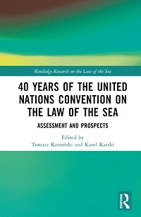 40 Years of the United Nations Convention on the Law of the Sea: Assessment and Prospects
