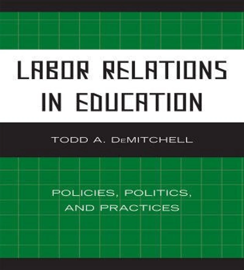 Labor Relations Education: Policies, Politics, and Practices