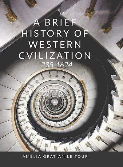 A Brief History of Western Civilization: 235-1624