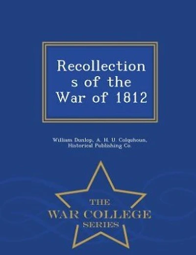 Recollections of the War of 1812 - War College Series