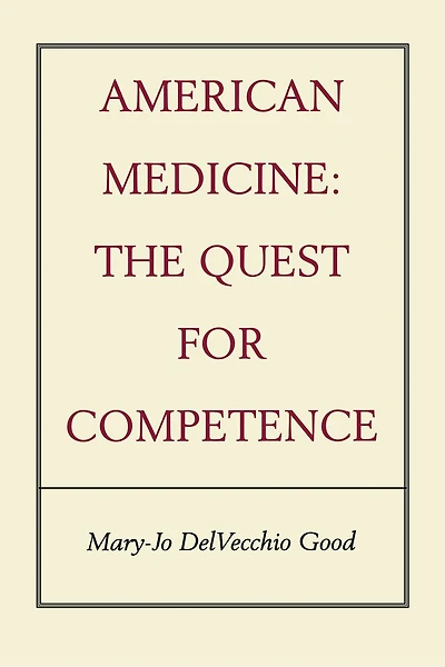 American Medicine: The Quest for Competence