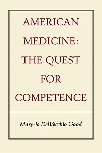 American Medicine: The Quest for Competence