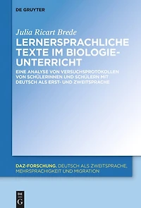 Lernersprachliche Texte im Biologieunterricht: Eine Analyse von Versuchsprotokollen von Schülerinnen und Schülern mit Deutsch als Erst- und Zweitsprache