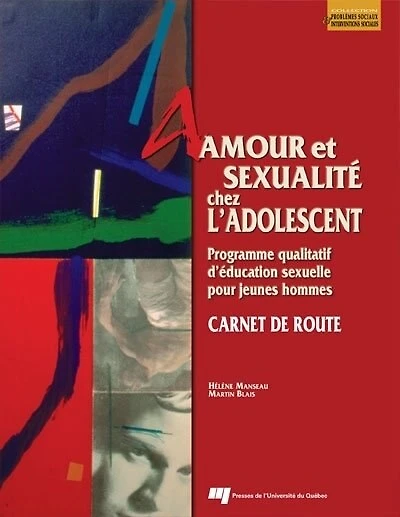 Amour et sexualité chez l'adolescent: programme qualitatif d'éducation sexuelle pour jeunes hommes : carnet de route