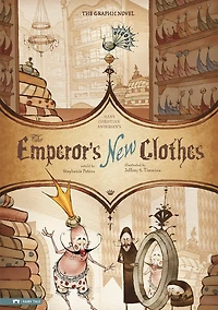 The Emperor's New Clothes: The Graphic Novel