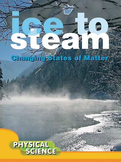 Ice to Steam: Changes in States of Matter
