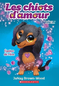 Les chiots d’amour : N° 3 - Équipe de rêve