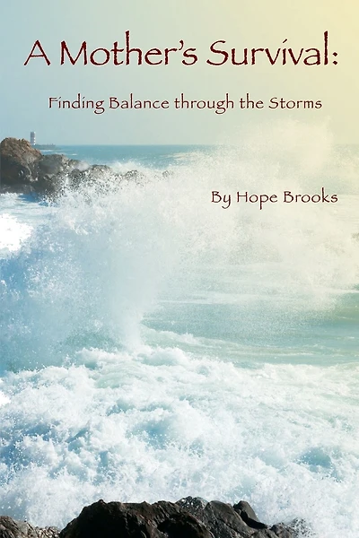 A Mother's Survival: Finding Balance Through the Storms